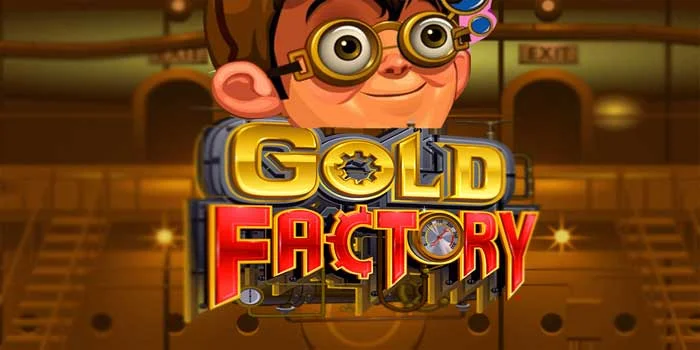 Slot Gold Factory Raih Kekayaan Dalam Pabrik Emas