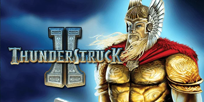 Thunderstruck-II---Sensasi-Bermain-Slot-Microgaming-Paling-Terbaik-2024