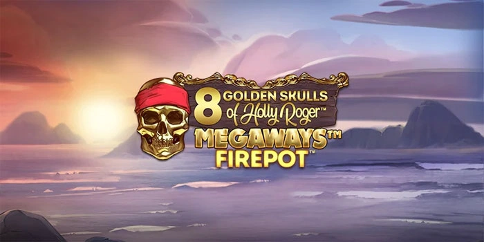 8 Golden Skulls of Holly Roger – Game Slot Dengan Kemenangan Maksimal yang Tinggi