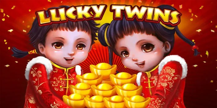 Lucky Twins – Slot Menggoda dengan Jackpot Fantastis Hingga 10,000x