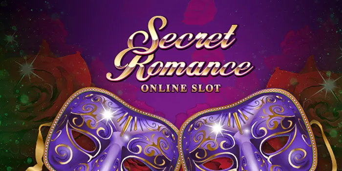 Secret Romance – Slot Online dengan Tema Menarik yang Menguntungkan