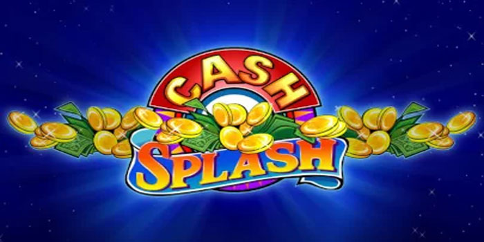 Tips Jitu Mendapatkan Jackpot Di Slot Cash Splash